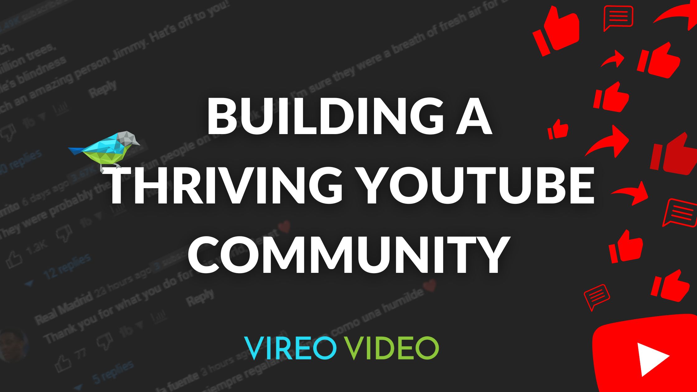 Learn How To Build A Thriving YouTube Community - Vireo Video